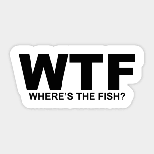 WTF What the Fish? Sarcasm Sayings Quotes Minimal Word Art Sticker